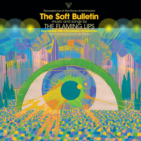 The Flaming Lips Featuring The Colorado Symphony –  The Soft Bulletin (DOLP)