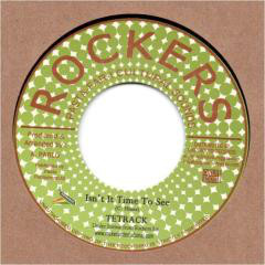 Tetrack - Isn't It Time To See / Rockers All Stars - Tubby's Special (7")