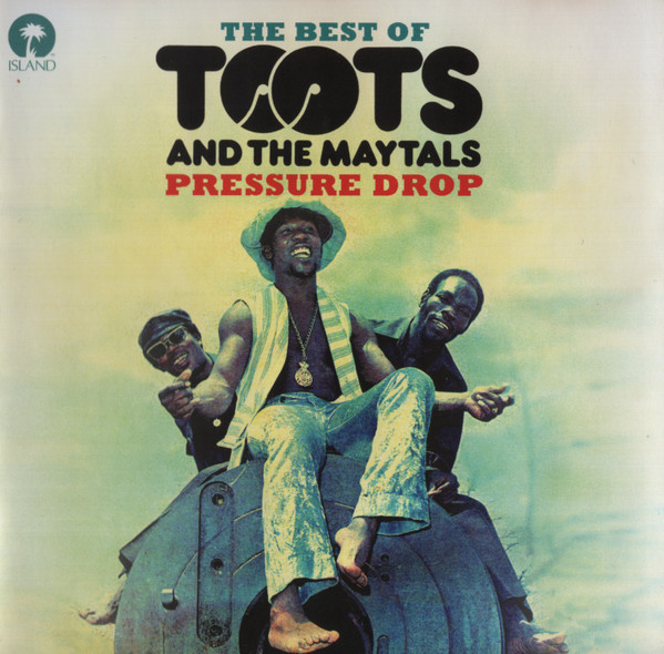 Toots And The Maytals – Pressure Drop - The Best Of Toots And The Maytals (CD)