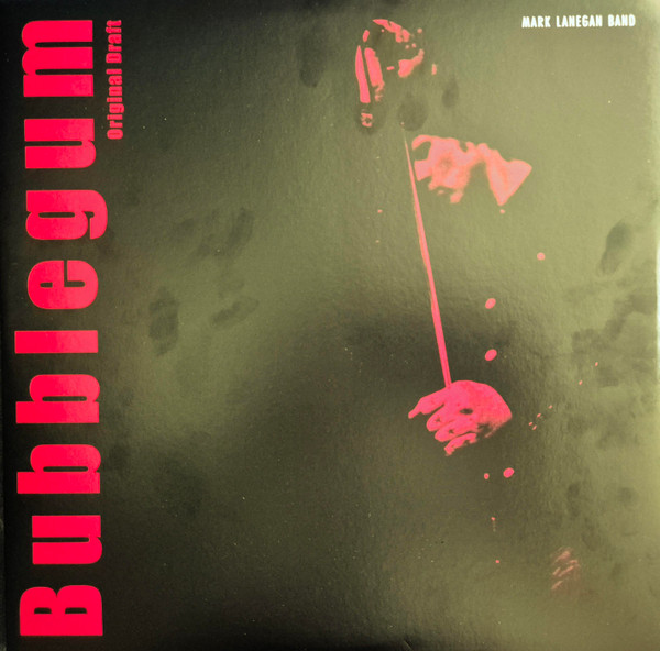 Mark Lanegan Band – Bubblegum (Original Draft) (DOLP)