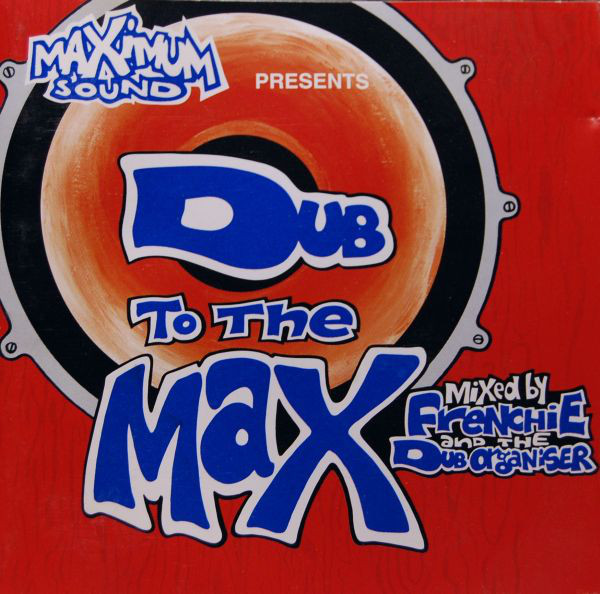 Frenchie & Dub Organizer - Dub To The Max (CD)