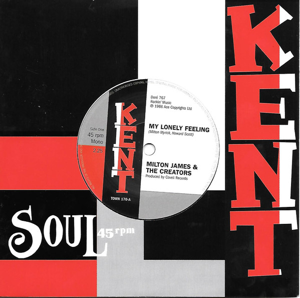 Milton James & The Creators - My Lonely Feeling / Kenard - What Did You Gain By That? (7")