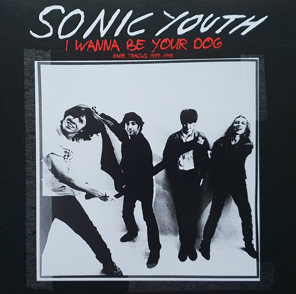 Sonic Youth -  I Wanna Be Your Dog - Rare Tracks 1989-1995 (LP)