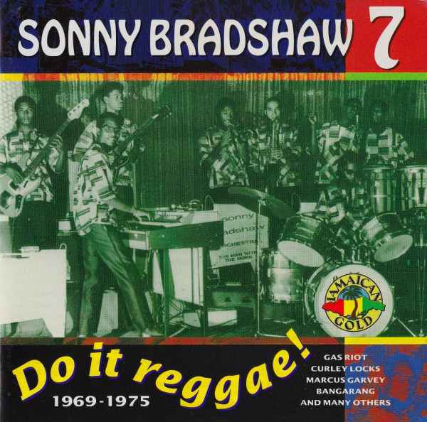 Sonny Bradshaw 7 - Do It Reggae 1969-1975 (CD)