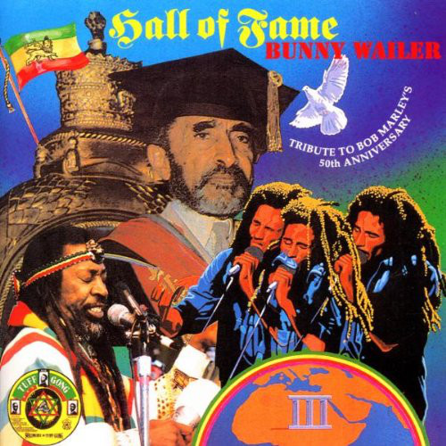 Bunny Wailer - Hall Of Fame - A Tribute To Bob Marley's 50th Anniversary (DOCD)