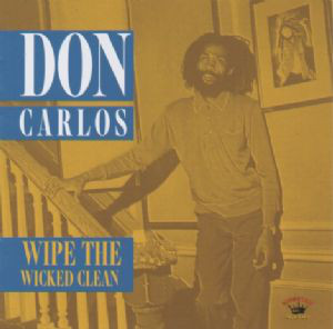 Don Carlos - Wipe The Wicked Clean (CD)