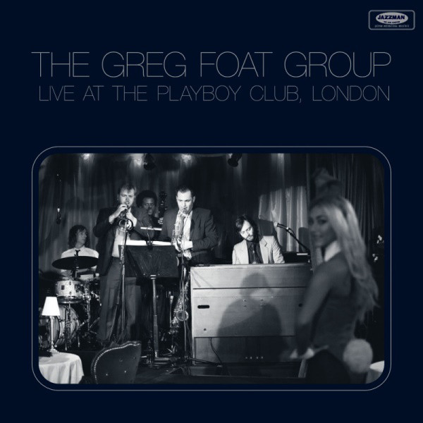 The Greg Foat Group - Live At The Playboy Club, London (LP)