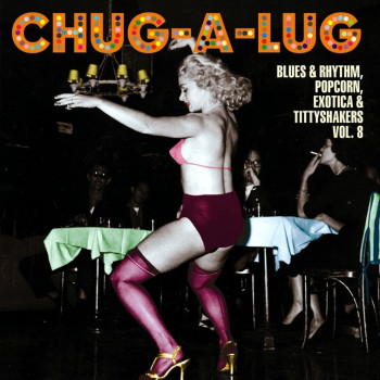 VA - Blues & Rhythm Popcorn Exotica & Tittyshakers Vol. 8(Chug-A-Lug) (10")