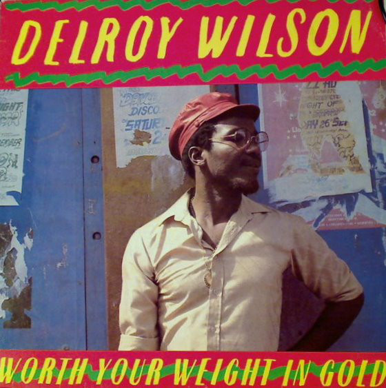 Delroy Wilson - Worth Your Weight In Gold (LP)