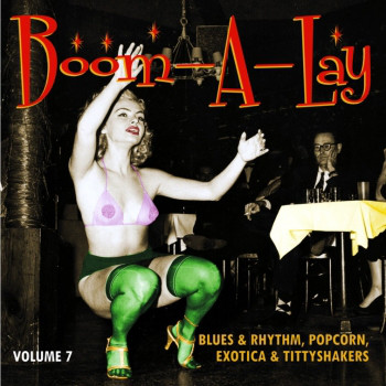 VA - Blues & Rhythm Popcorn Exotica & Tittyshakers Vol. 7(Boom-A-Lay) (10")