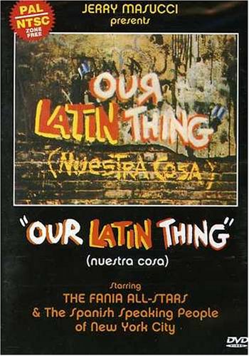 Jerry Masucci Presents Our Latin Thing Starring The Fania All-Stars & The Spanish Speaking People of New York City