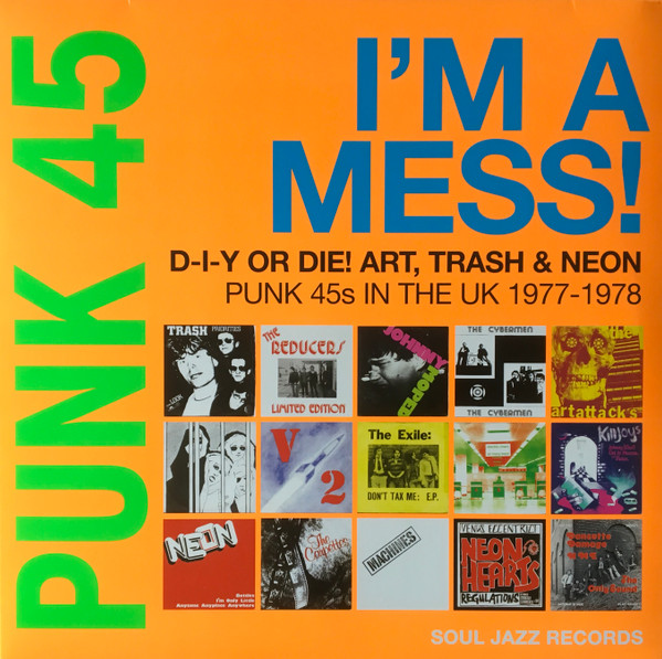 VA – Punk 45: I'm A Mess! D-I-Y Or Die! Art, Trash & Neon – Punk 45s In The UK 1977-78 (DOLP)  