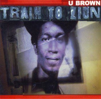 U Brown - Train To Zion (CD)