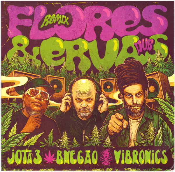 Jota 3, B Negão, Vibronics – Flores & Ervas Remix (7")        