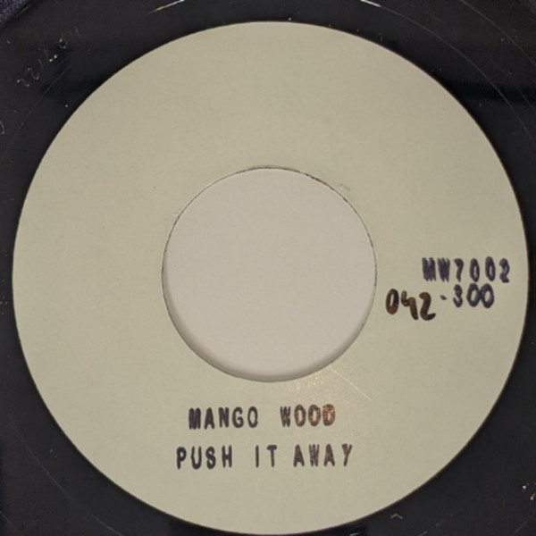 Mango Wood – Push It Away / Come With Me (7")
