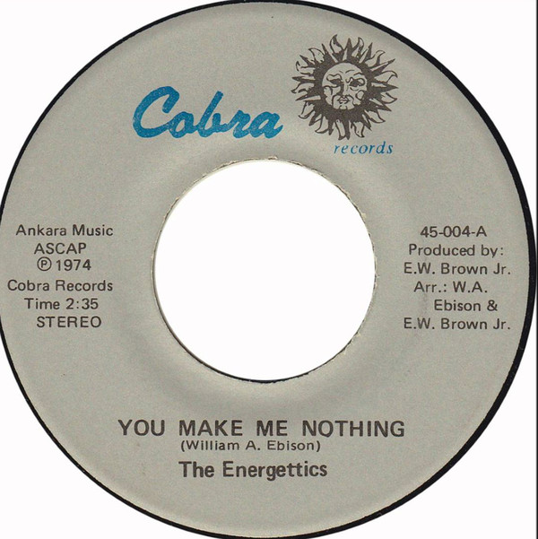 The Energettics - You Make Me Nothing / Rainy Days And Mondays (7")