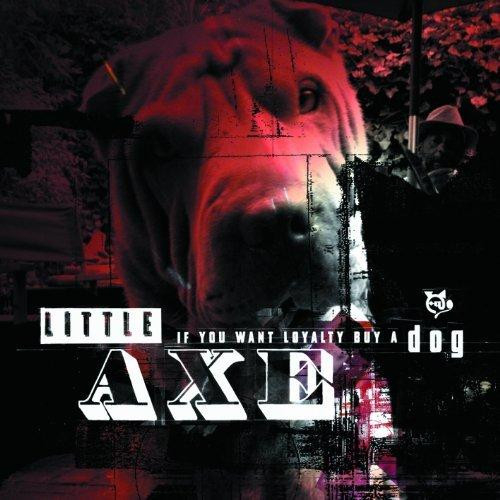Little Axe – If You Want Loyalty Buy A Dog (LP)