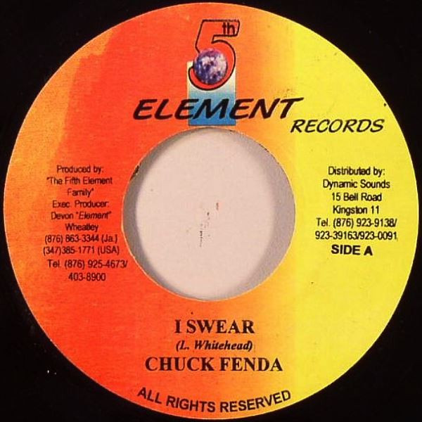 Chuck Fenda – I Swear / 5th Element Rhythm(7")          