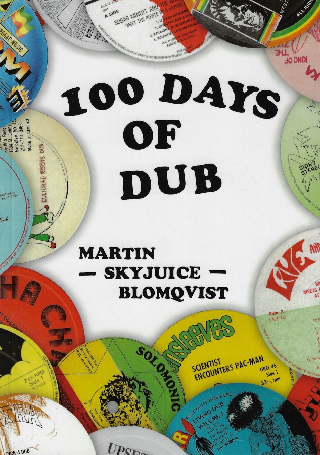 Martin 'Skyjuice' Blomqvist - 100 Days Of Dub (Books & Magazines)