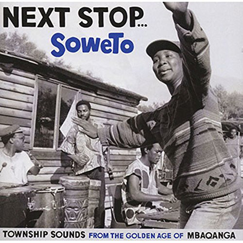 VA - Next Stop... Soweto (Township Sounds From The Golden Age Of Mbaqanga) (DOLP)