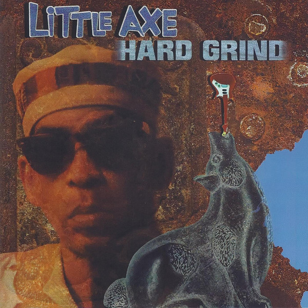 Little Axe - Hard Grind (CD)