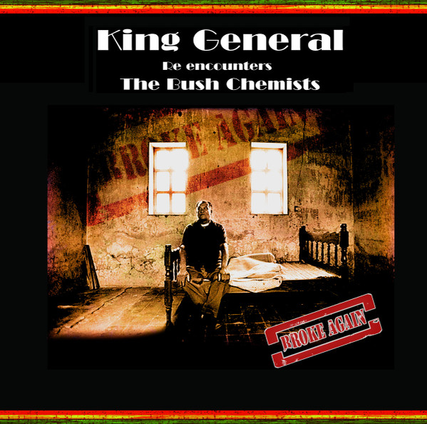 King General Re encounters The Bush Chemists – Broke Again (LP) 