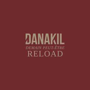 Danakil – Demain Peut-être Reload (DOLP)   