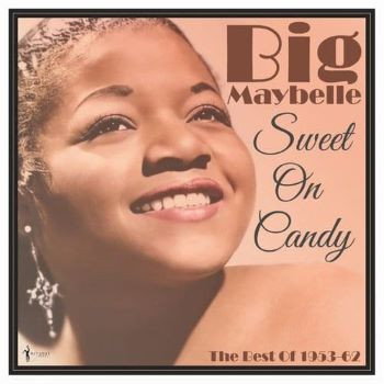 Big Maybelle – Sweet On Candy: Best Of 1953-61 (LP)