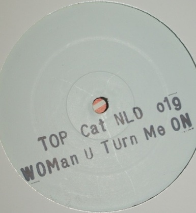 Top Cat - Woman U Turn Me On (12")
