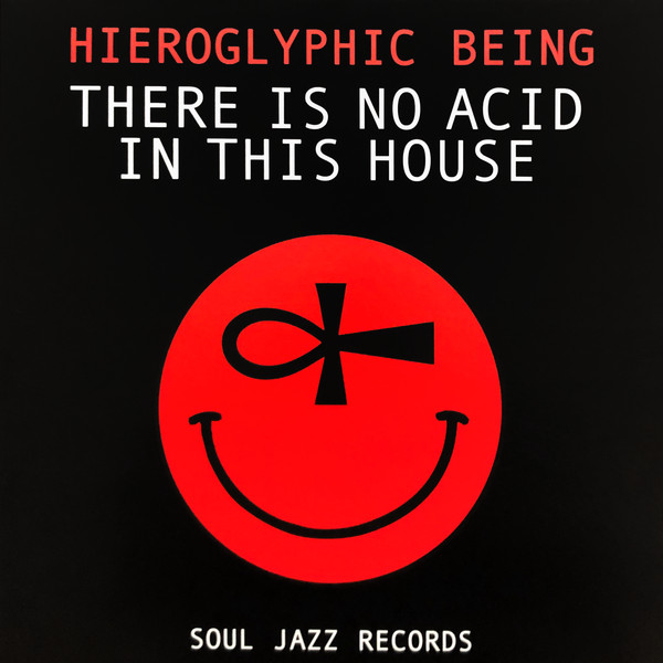 Hieroglyphic Being – There Is No Acid In This House (DOLP)   