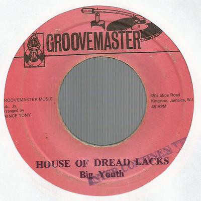 Big Youth - House Of Dread Lacks / The Groove Master - Tangle Lacks (7")