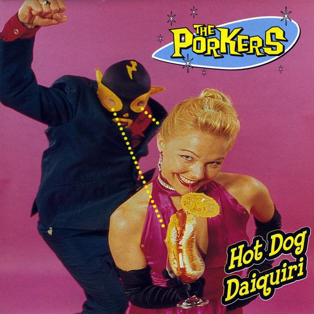 The Porkers - Hot Dog Daquiri (CD)