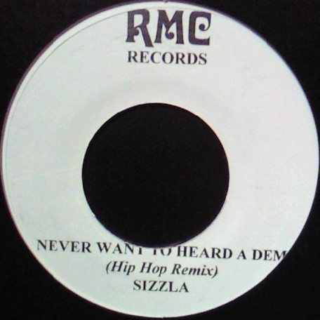 Sizzla – Never Want To Heard A Dem (Hip-Hop Remix) (7")