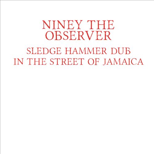 Niney The Observer - Sledge Hammer Dub In The Street Of Jamaica (LP)