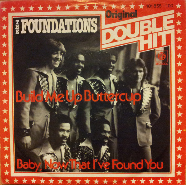 The Foundations - Build Me Up Buttercup / Baby, Now That I've Found You (7")