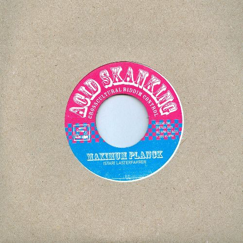 Istari Lasterfahrer  Acid Skanking Vol. 1 -  Maximum Planck / Hypernism Planck (7")    