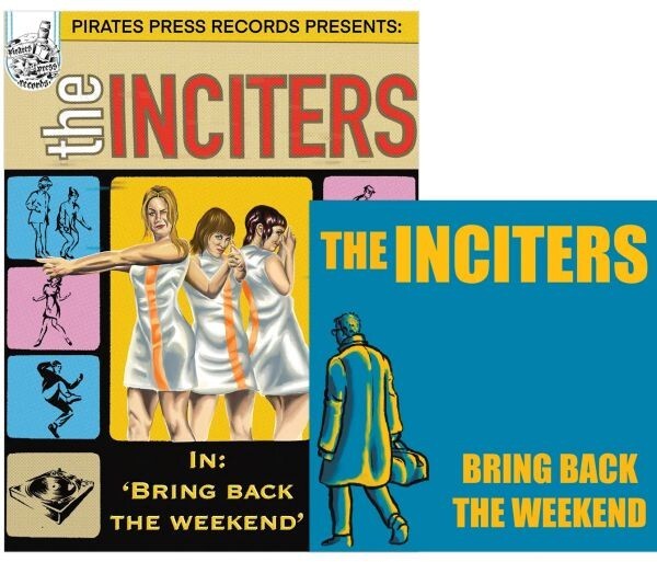 The Inciters – Bring Back The Weekend / If I Could Only Be Sure (7")         