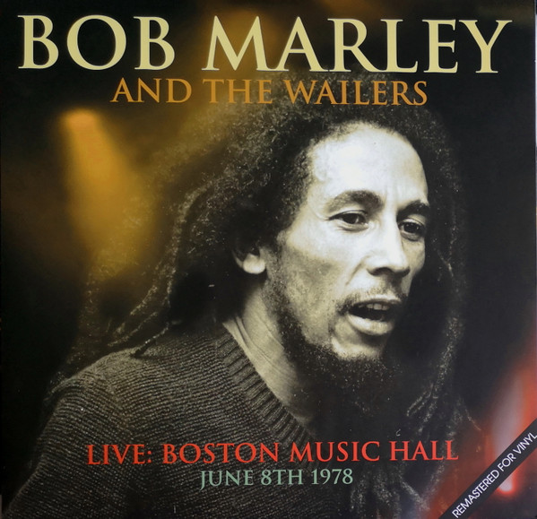 Bob Marley And The Wailers  – Live: Boston Music Hall (June 8th 1978) (LP)  
