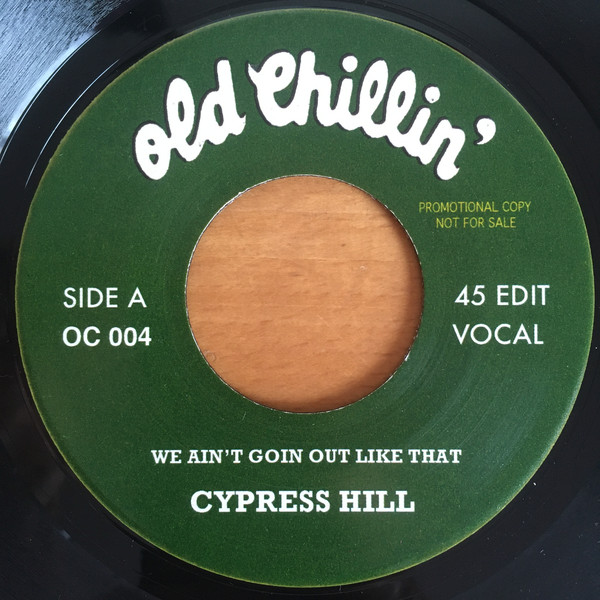 Cypress Hill - We Ain't Goin Out Like That (7")