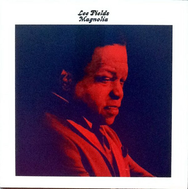 Lee Fields - Magnolia (7")