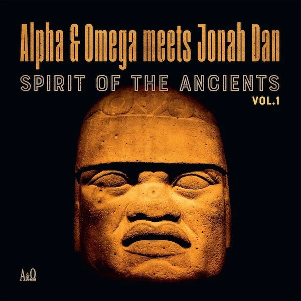 Alpha & Omega meets Jonah Dan  - Spirit Of The Ancient Vol.1 (RSD 21) (LP)