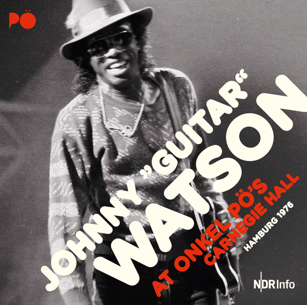 Johnny 'Guitar' Watson - At Onkel Pö's Carnegie Hall (CD)