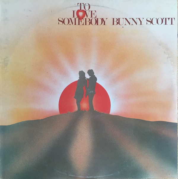 Bunny Scott ‎- To Love Somebody (LP)