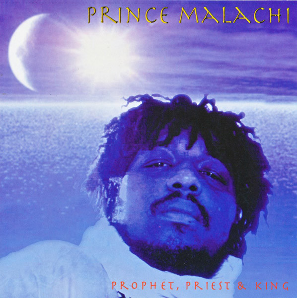 Prince Malachi - Prophet, Priest & King (CD)