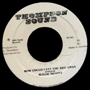 Sugar Minott - How Could I Let You Get Away (Original 7")