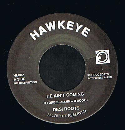 Desi Roots - He Ain't Coming (7")