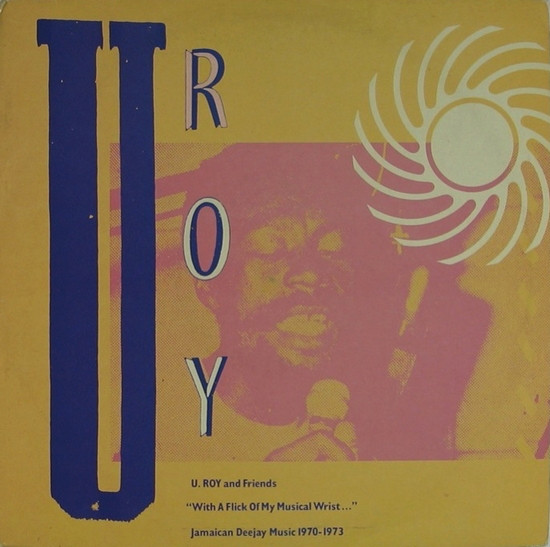 VA - U Roy And Friends With A Flick Of My Musical Wrist (LP)