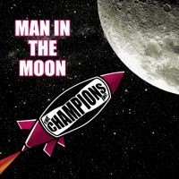 The Champions Inc. – Man In The Moon (7")    