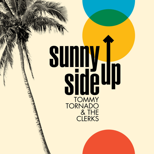 Tommy Tornado & The Clerks – Sunny Side Up (7")