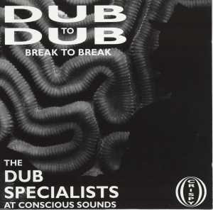 The Dub Specialists - Dub To Dub Break To Break (CD)